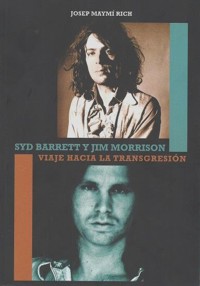Syd Barrett y Jim Morrison: Viaje hacia la transgresión