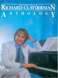 The Piano Solos of Richard Clayderman. Anthology