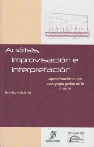 Análisis, improvisación e interpretación: Aproximación a una pedagogía global de la música. 9788415188810