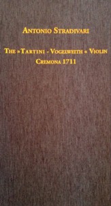 Antonio Stradivari. The "Tartini-Vogelweith" Violin. Cremona 1711