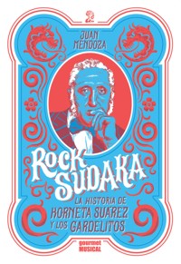 Rock sudaka. La historia de Korneta Suárez y los Gardelitos. 9789873823060