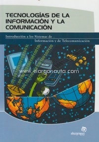Tecnologías de la información y la comunicación: Introducción a los sistemas de información y telecomunicación