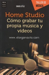 Home Studio: Cómo grabar tu propia música y vídeos