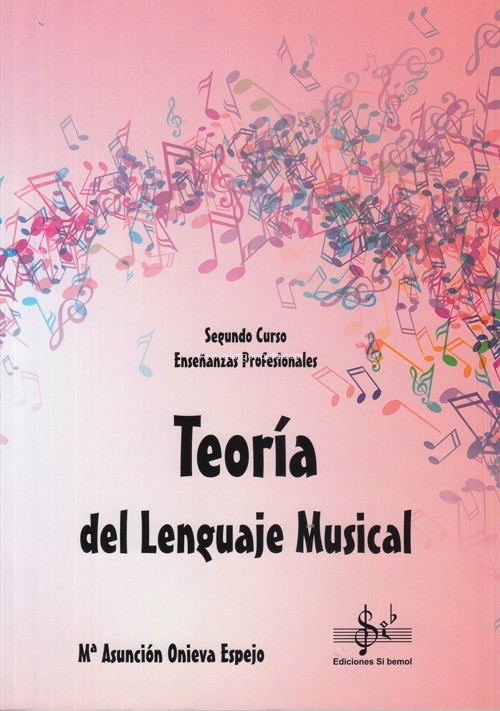 Teoría del lenguaje musical, Segundo curso, Enseñanzas Profesionales. 9788416337408