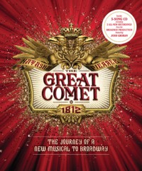 Natasha, Pierre & the Great Comet of 1812: The Journey of a New Musical to Broadway