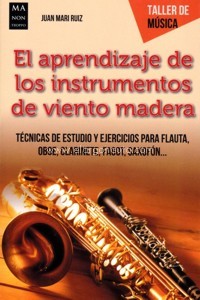 El aprendizaje de los instrumentos de viento madera. 9788494696138
