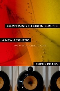 Composing Electronic Music: A New Aesthetic. 9780195373240