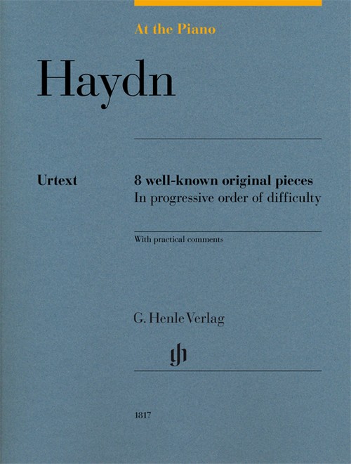 At The Piano - Haydn, 8 well-known original pieces in progressive order of difficulty with practical comments