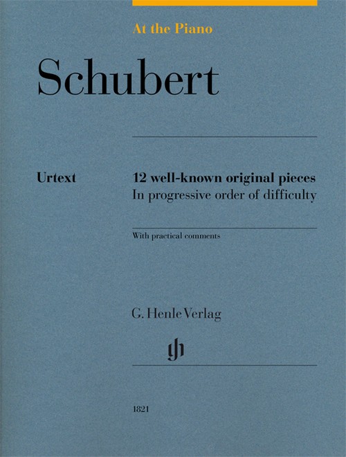 At The Piano - Schubert, 12 well-known original pieces in progressive order of difficulty with practical comments