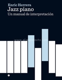 Jazz piano. Un manual de interpretación