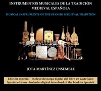 Instrumentos musicales de la tradición medieval española = Musical Instruments of the Spanish Medieval Tradition. 69343