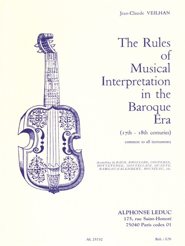 The Rules of Musical Interpretation In The Baroque Era (17th - 18th centuries) common to all Instruments. 