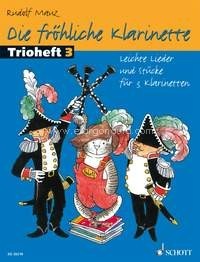 Die fröhliche Klarinette, band 3. Leichte Lieder und Stücke für 3 Klarinetten, 3 clarinets, performance score