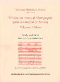 Música en torno al "Motu proprio" para la catedral de Sevilla. Volumen 1. Misas. 9788400103088