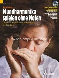 Mundharmonika spielen ohne Noten, Die neue Mundharmonikaschule für Einsteiger, (diatonic) edition with CD