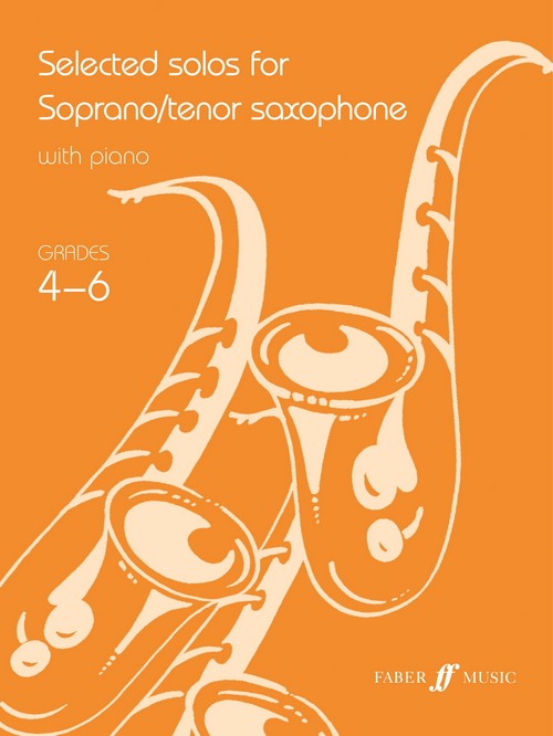 Selected Solos For Soprano/Tenor Saxophone Grades 4-6,with Piano Accompaniment