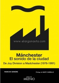 Mánchester. El sonido de la ciudad. De Joy Division a Madchester (1976-1991)