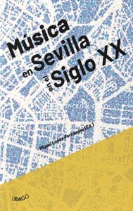 Música en Sevilla en el siglo XX. 9788494813627