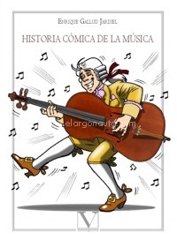 Historia cómica de la música. 9788490747933