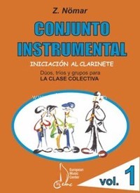 Conjunto instrumental, iniciación al clarinete. Dúos, tríos y grupos para la clase colectiva, vol. 1. 9790801237316