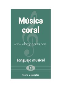 Música coral. Lenguaje musical, 1: Teoría y ejemplos