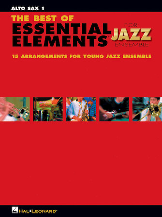 The Best of Essential Elements for Jazz Ensemble. 15 Selections from the Essential Elements for Jazz Ensemble Series. Value Pack