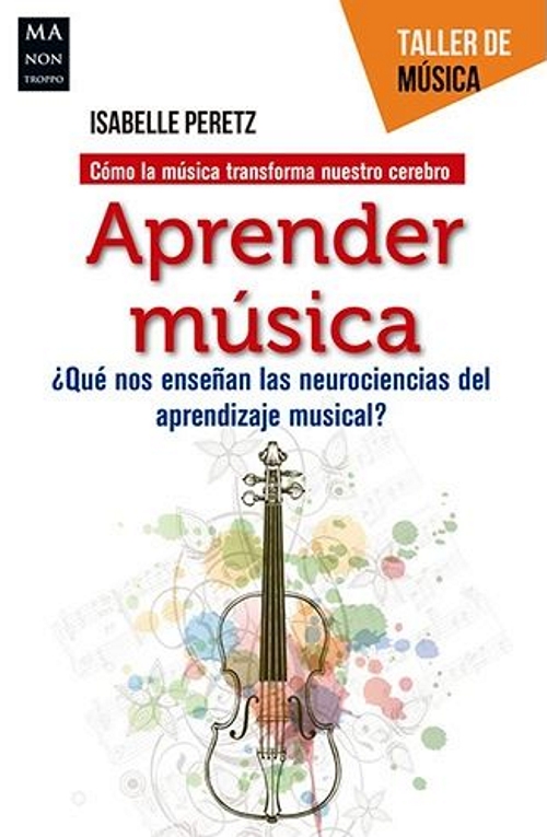 Aprender música. ¿Qué nos enseñan las neurociencias del aprendizaje musical?. 9788412004816