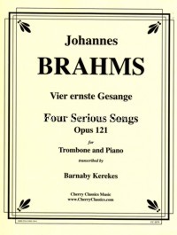 Four Serious Songs, Opus 121. For Trombone and Piano