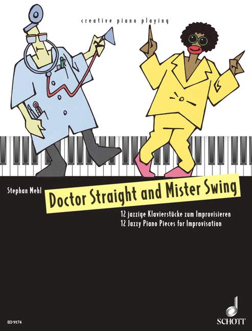 Doctor Straight and Mister Swing, Twelve Jazzy Piano Pieces for Improvisation