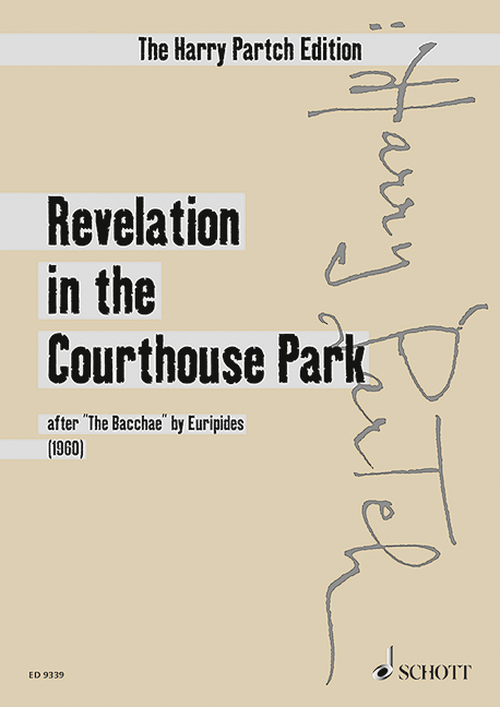 Revelation in the Courthouse Park, after The Bacchae by Euripides, soloists, choir and orchestra, study score