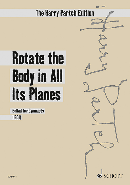 Rotate the Body in All Its Planes, Ballad for Gymnasts, soprano, choir and chamber orchestra, study score