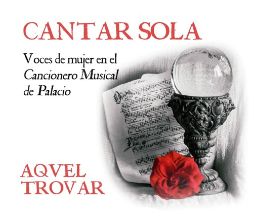 Cantar sola: Voces de mujer en el Cancionero Musical de Palacio