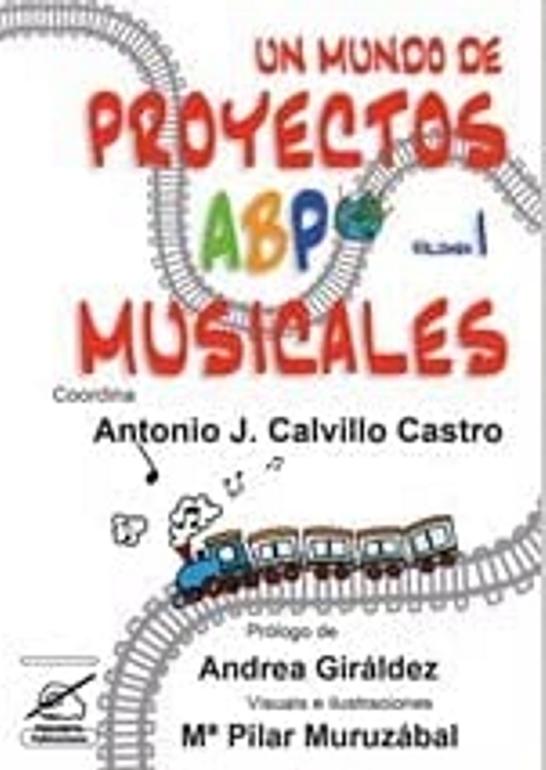 Un mundo de proyectos ABP musicales. Vol 1: infantil y primaria. 9788498816136