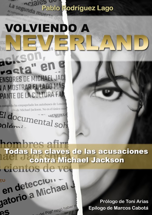 Volviendo a Neverland. Todas las claves de las acusaciones contra Michael Jackson.. 9788412789539