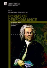 Forms of Performance: From J.S. Bach to M. Alunno (1972-). 9781622738243