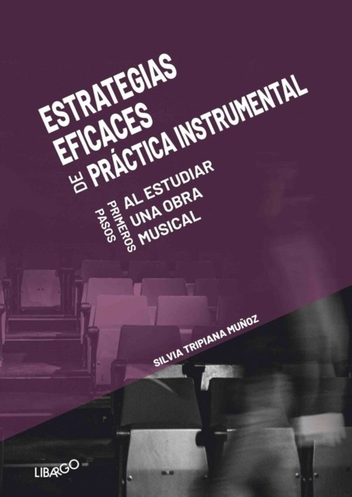 Estrategias eficaces de práctica instrumental.  Primeros pasos al estudiar una obra musical. 9788494813665