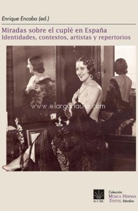 Miradas sobre el cuplé en España. Identidades, contextos, artistas y repertorios. 9788489457577