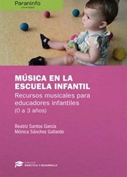 Música en la Escuela Infantil. Recursos musicales para educadores (0-3 años). 9788428341271