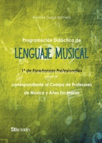 Programación didáctica de Lenguaje Musical (1º de Enseñanzas Profesionales) correspondiente al Cuerpo de Profesores de Música y Artes Escénicas