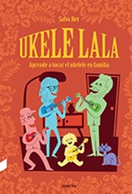 Ukelelala. Aprende a tocar el ukelele en familia