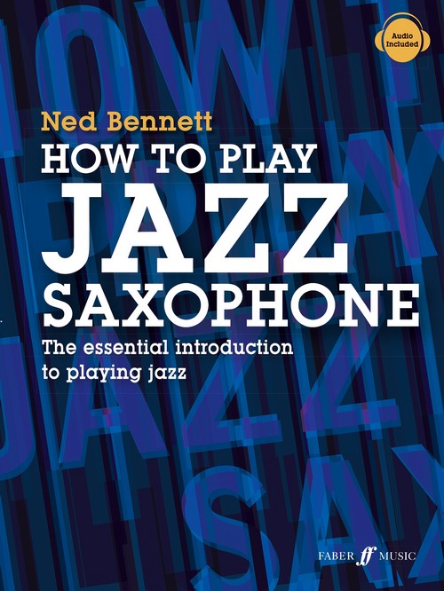 How To Play Jazz Saxophone. The essential introduction to playing jazz