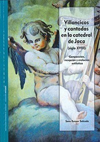 Villancicos y cantadas en la catedral de Jaca (siglo XVIII). Composición, recepción y evolución estilística. 9788499115894