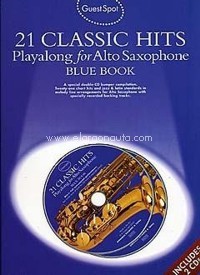 Guest Spot: 21 Classic Hits Playalong for Alto Saxophone: Blue Book