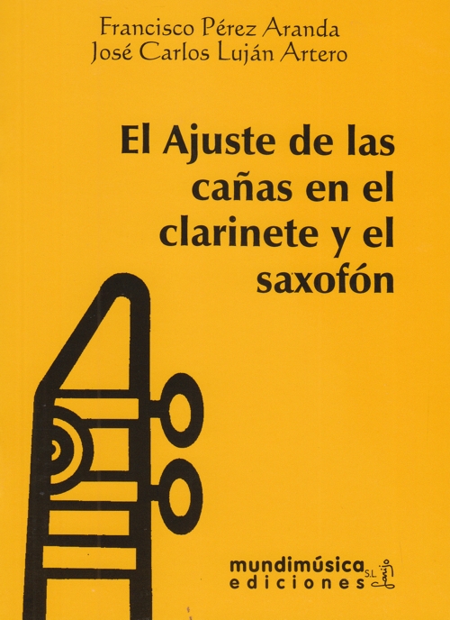 El ajuste de las cañas en el clarinete y el saxofón: manual práctico. 9788488038456