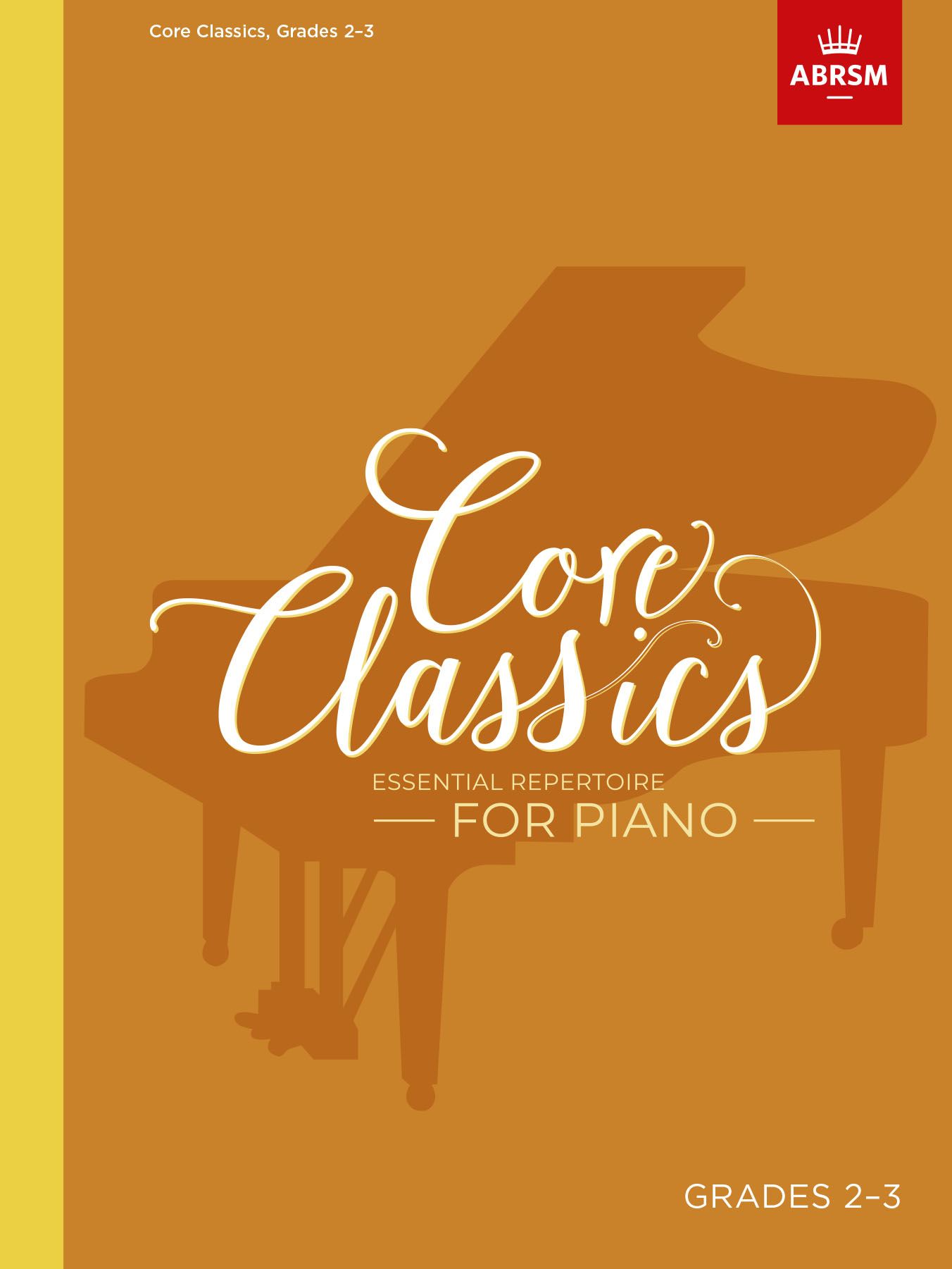 Core Classics - Grades 2-3: Essential Repertoire for Piano