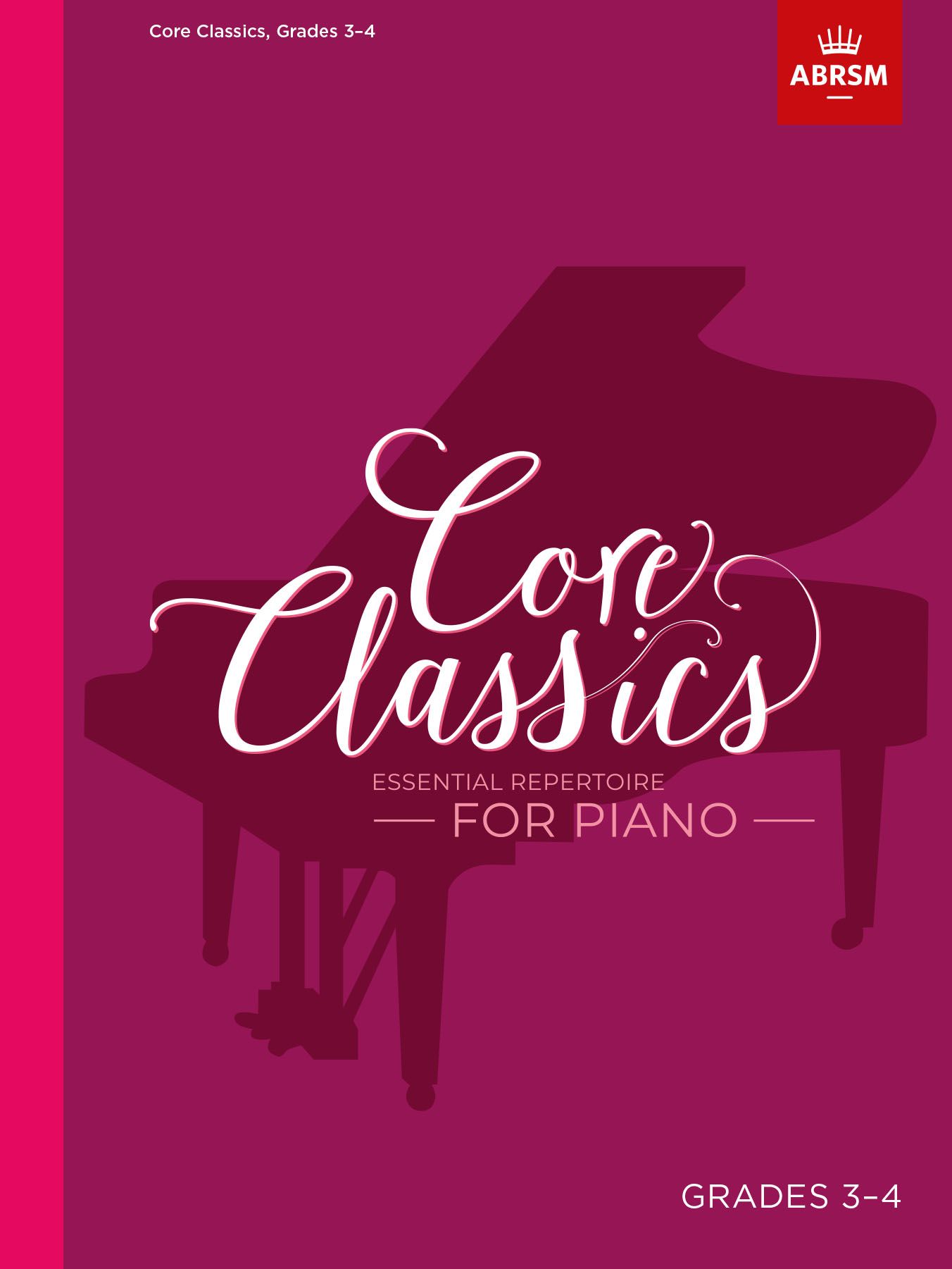 Core Classics - Grades 3-4: Essential Repertoire for Piano