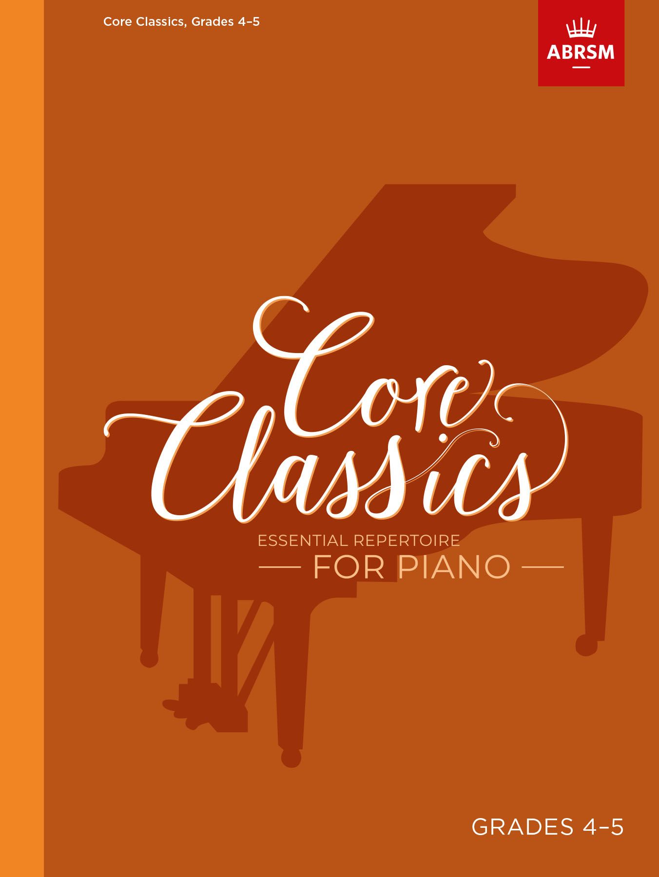 Core Classics - Grades 4-5: Essential Repertoire for Piano