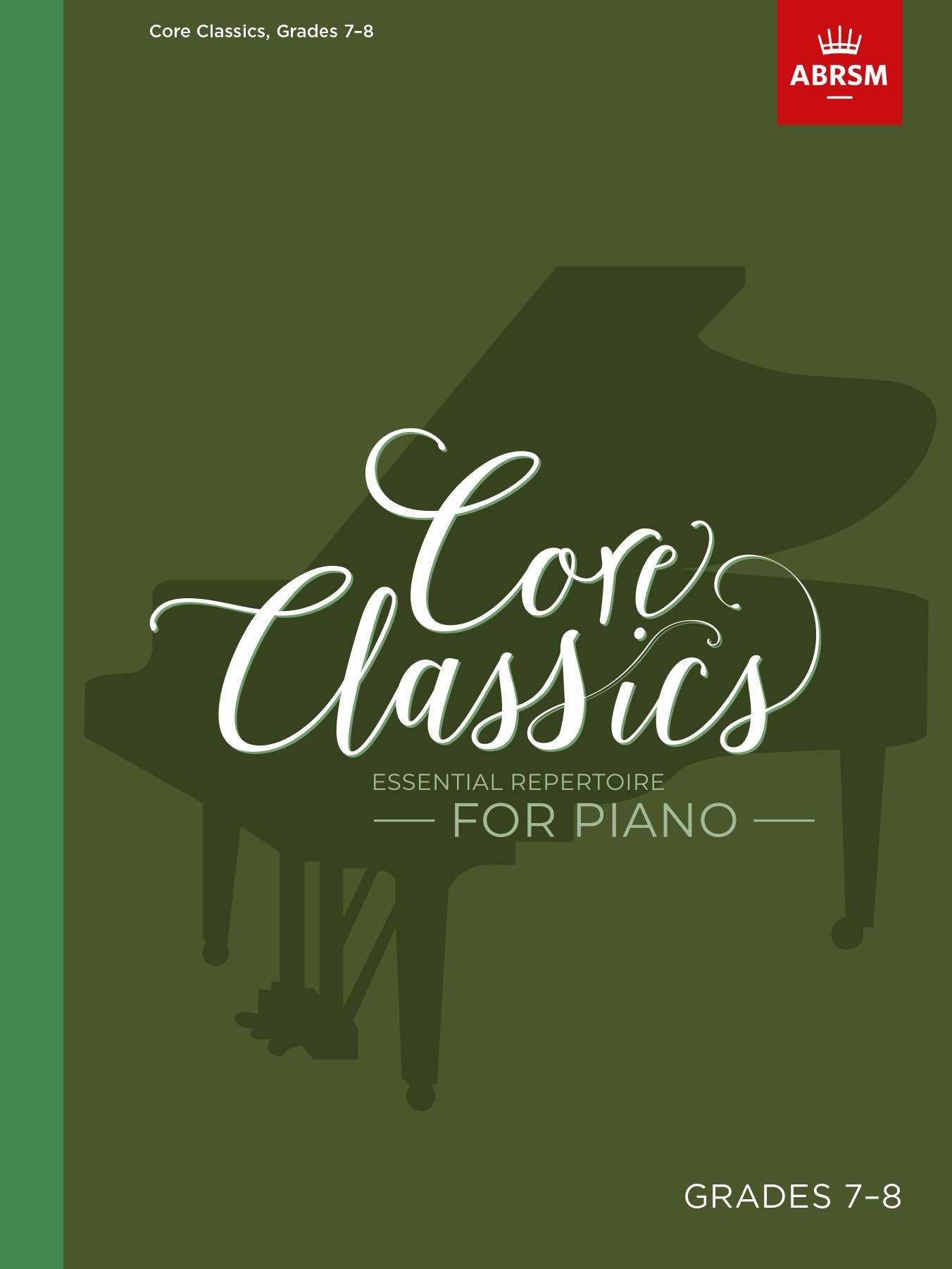 Core Classics - Grades 7-8: Essential Repertoire for Piano