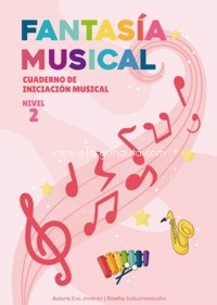 Fantasía Musical 2. Cuaderno de iniciación musical. 9788409221929