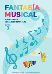Fantasía Musical 3. Cuaderno de iniciación musical